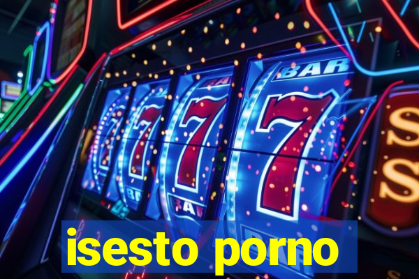 isesto porno